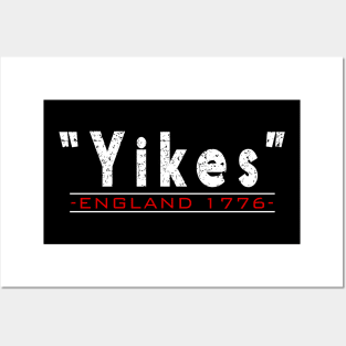 Yikes England 1776 Funny 4th Of July Distressed Posters and Art